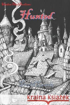 Hunted: Shadow Thief Book 2: Hunted Lowrie, David 9798638073060 Independently published - książka