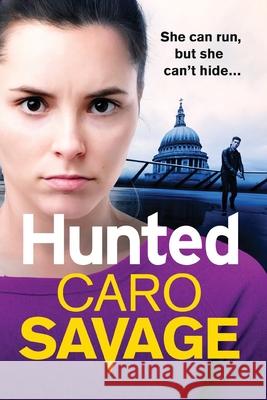 Hunted: The heart-pounding, unforgettable new thriller from Caro Savage Caro Savage 9781804154410 Boldwood Books Ltd - książka