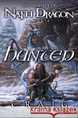 Hunted: The Odyssey of Nath Dragon - Book 4 Craig Halloran 9781986026390 Createspace Independent Publishing Platform - książka