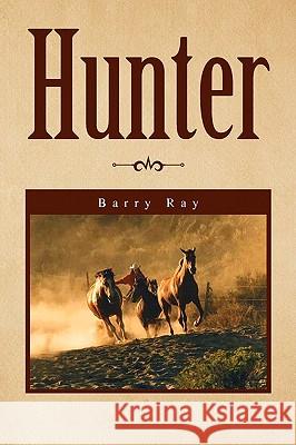 Hunter Barry Ray 9781436347587 Xlibris Corporation - książka