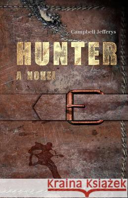 Hunter - A Novel Campbell Jefferys 9783981458541 Rippple Books - książka