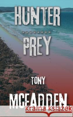 Hunter / Prey Tony McFadden 9780645673395 Beach Nut Press - książka