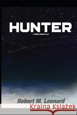 Hunter: A Thomas Hunter Novel Robert M Leonard 9798571284660 Independently Published - książka