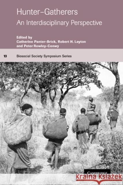 Hunter-Gatherers: An Interdisciplinary Perspective Catherine Panter-Brick (University of Durham), Robert H. Layton (University of Durham), Peter Rowley-Conwy (University o 9780521772105 Cambridge University Press - książka