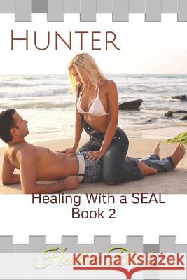 Hunter: Healing With a SEAL Book 2 Heather Black 9781794490482 Independently Published - książka