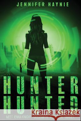 Hunter Hunted Jennifer Haynie 9780692291023 On-The-Edge Publications - książka