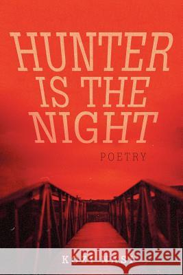 Hunter Is the Night: Poetry Kozi Nasi 9781491752180 iUniverse - książka