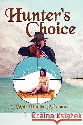Hunter's Choice John C. Hager 9780979754654 Greenstone Publishing - książka