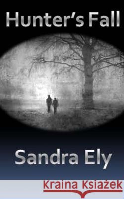 Hunter's Fall Sandra Ely Ashlei Hawley 9781500460259 Createspace - książka