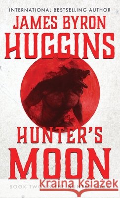 Hunter's Moon James Byron Huggins 9781964730691 Wildblue Press - książka