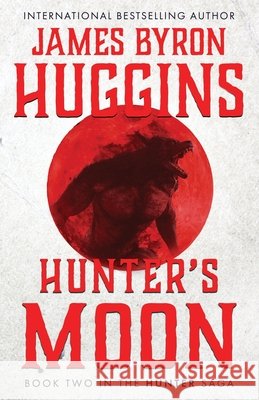 Hunter's Moon James Byron Huggins 9781964730707 Wildblue Press - książka