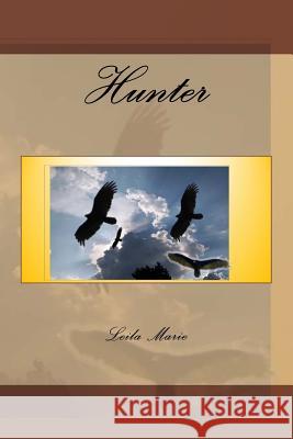 Hunter: The Journey Emerald's Travels Leila Marie 9781985668447 Createspace Independent Publishing Platform - książka