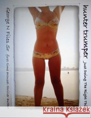 hunter trumper: Just Doing The Right Thing Trumper, Hunter 9781480007963 Createspace - książka