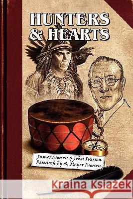 Hunters & Hearts James Iverson, John Iverson, S. Moyer Iverson 9780956373380 Wild Wolf Publishing - książka