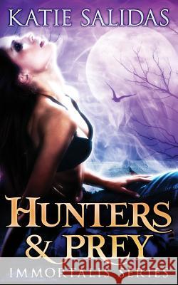 Hunters & Prey Katie Salidas 9780985127732 Rising Sign Books - książka