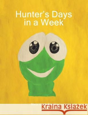 Hunter's Days in a Week Maria Varela Espino 9781663222589 iUniverse - książka