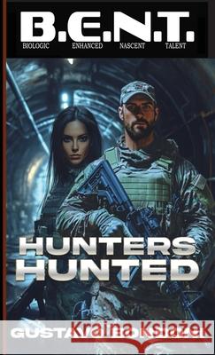 Hunters Hunted Gustavo Bondoni 9781966507697 Three Ravens Publishing - książka