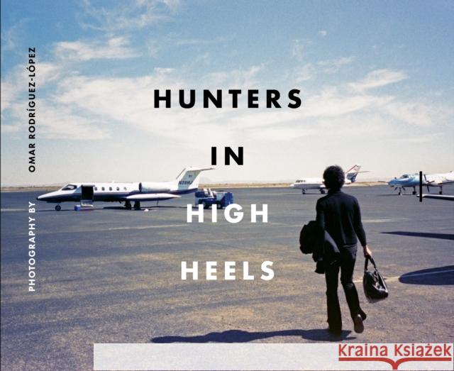 Hunters In High Heels Omar Rodriguez-Lopez 9781636142104 Akashic Books, Ltd. - książka