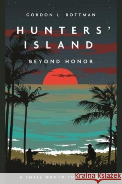 Hunters' Island: Beyond Honor Rottman, Gordon L. 9781636240701 Casemate Publishers - książka
