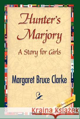 Hunter's Marjory Margaret Bruc 9781421842035 1st World Library - książka