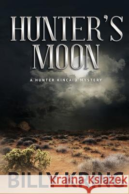 Hunter's Moon Billy Kring 9781548537456 Createspace Independent Publishing Platform - książka