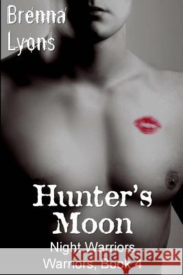 Hunter's Moon Brenna Lyons 9781943528158 Fireborn Publishing, LLC - książka