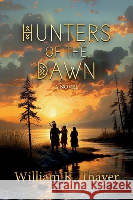 Hunters of the Dawn William K. Thayer 9781967782017 William K. Thayer - książka