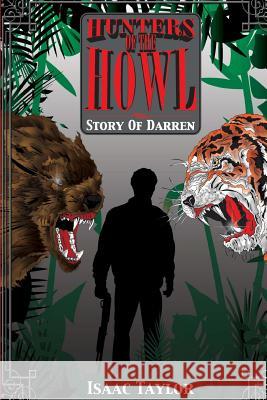 Hunters of the Howl: Story of Darren Isaac Taylor 9780615732862 Isaac Taylor Literary - książka