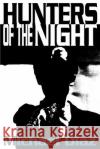 Hunters of the Night Michael A. Diaz 9780595174102 Writers Club Press