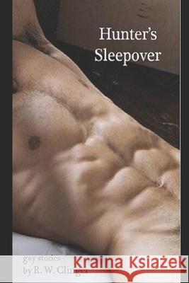 Hunter's Sleepover: Gay Short Stories R. W. Clinger 9781520339061 Independently Published - książka