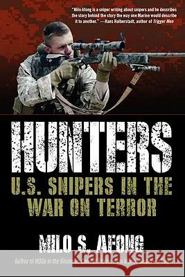 Hunters: U.S. Snipers in the War on Terror Milo S. Afong 9780425241127 Berkley Publishing Group - książka