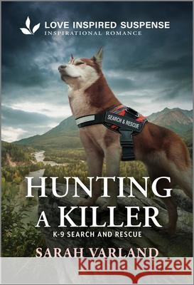 Hunting a Killer Sarah Varland 9781335957511 Love Inspired Suspense - książka