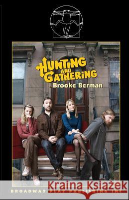 Hunting And Gathering Berman, Brooke 9780881454055 Broadway Play Publishing Inc - książka