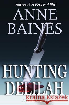 Hunting Delilah: A Thriller Anne Baines 9780615955469 Doomed Muse Press - książka