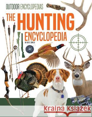 Hunting Encyclopedia Kate Conley 9781098291341 Encyclopedias - książka