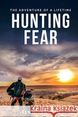Hunting Fear: The adventure of a lifetime Benji Brundin Liliane Grace Jeremy Strong 9780648795803 Daring2venture - książka