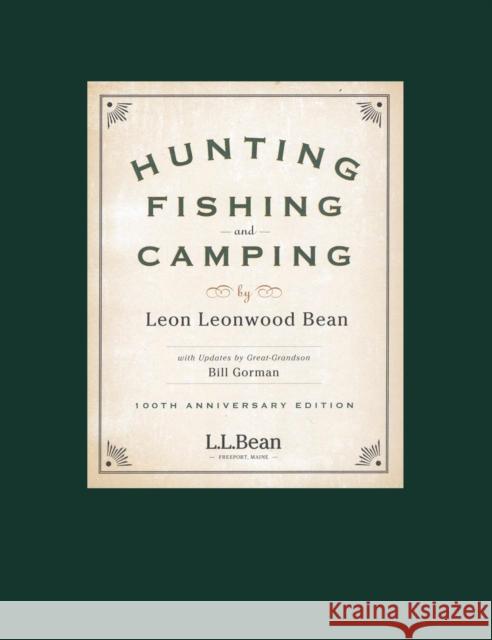 Hunting, Fishing, and Camping: 100th Anniversary Edition Bean, Leon Leonwood 9781608933914 Down East Books - książka