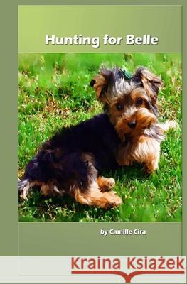 Hunting For Belle Cira, Camille 9781438265636 Createspace - książka