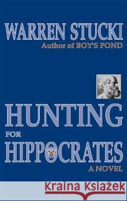 Hunting for Hippocrates Warren J Stucki 9781632934086 Sunstone Press - książka