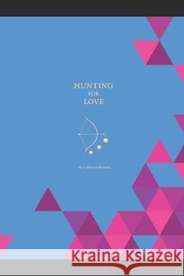 Hunting For Love Catherine Roberts 9781693228650 Independently Published - książka