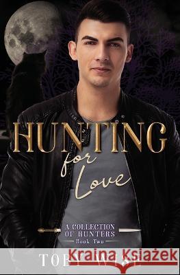 Hunting for Love Toby Wise 9798846524439 Independently Published - książka
