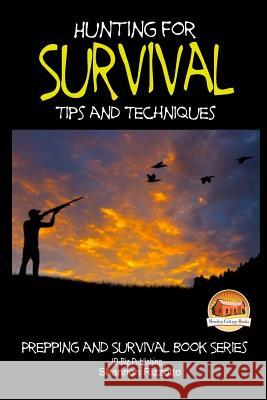 Hunting for Survival - Tips and Techniques Shannon Rizzotto John Davidson Mendon Cottage Books 9781507732199 Createspace - książka