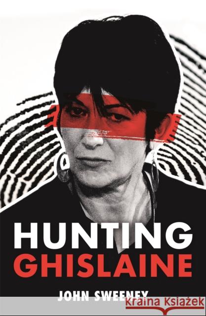 Hunting Ghislaine John Sweeney 9781529375886 Hodder & Stoughton - książka