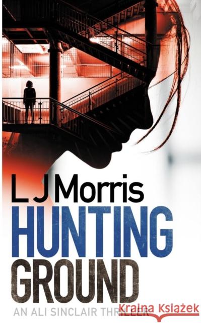 Hunting Ground: (Ali Sinclair #2) L. J. Morris 9781916249837 Crow's Foot Press - książka