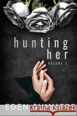 Hunting Her Volume 2 Eden Summers 9781925512335 Eden Summers - książka