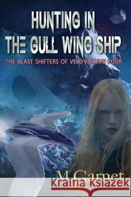 Hunting in the Gull Wing Ship M. Garnet 9781539787976 Createspace Independent Publishing Platform - książka