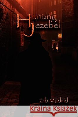 Hunting Jezebel Zib Madrid 9781934925850 Strategic Book Publishing - książka
