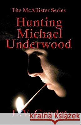Hunting Michael Underwood L V Gaudet   9781999532291 L. V. Gaudet - książka