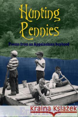 Hunting Pennies: Poems from an Appalachian boyhood Hess, Errol 9781511872447 Createspace - książka