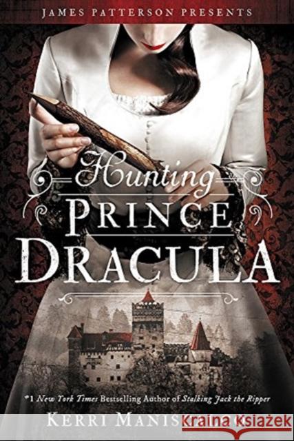 Hunting Prince Dracula Kerri Maniscalco 9780316551663 Jimmy Patterson - książka
